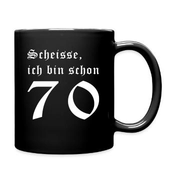 Scheisse schon 70ig. 70 Jahre. 70. Geburtstag. - Tasse einfarbig - Schwarz - Rechts