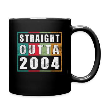 Straight Outta 2004 Geburtstag 2004 Geboren 2004 - Tasse einfarbig - Schwarz - Rechts