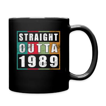 Straight Outta 1989 Geburtstag 1989 Geboren 1989 - Tasse einfarbig - Schwarz - Rechts