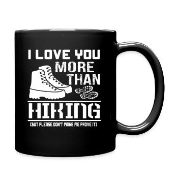 Hiking I Love You More Than Hiking - Full Colour Mug - black - Right