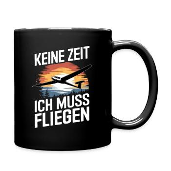 Keine Zeit Ich Muss Fliegen Segelflieger Segelflug - Tasse einfarbig - Schwarz - Rechts