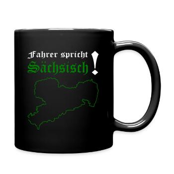 LKW- Fahrer Spricht Sächsisch Berufskraftfahrer - Tasse einfarbig - Schwarz - Rechts