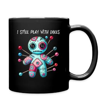 I still play with dolls. Voodoo Doll Puppen frech - Tasse einfarbig - Schwarz - Rechts