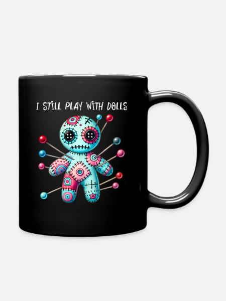 I still play with dolls. Voodoo Doll Puppen frech - Tasse einfarbig - Schwarz