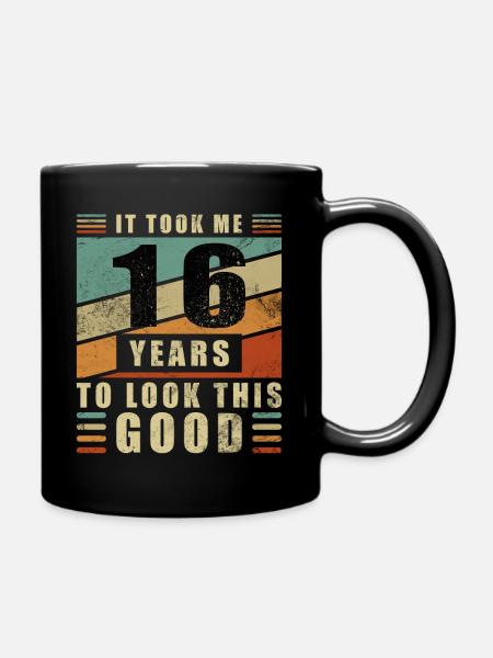 Es dauerte 16 Jahre um so gut auszusehen - Tasse einfarbig - Schwarz