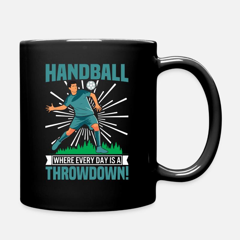 Handball: Wo jeder Tag ein Niederschlag ist! - Tasse einfarbig - Schwarz