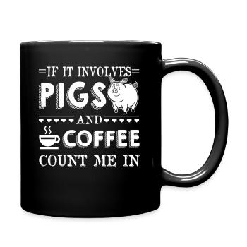 If It Involves Pigs And Coffee Count Me In - Full Colour Mug - black - Right