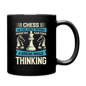 Schach ist die einzige Sportart, bei der man eine Pause einlegen kann - Tasse einfarbig - Schwarz - Rechts