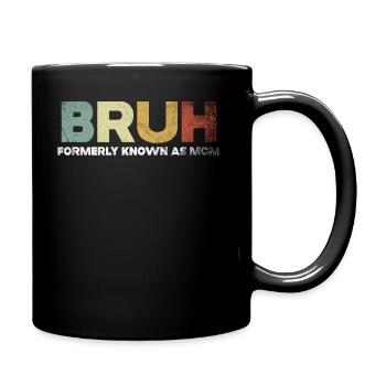 Bruh Formerly Known As Mom - Full Colour Mug - black - Right