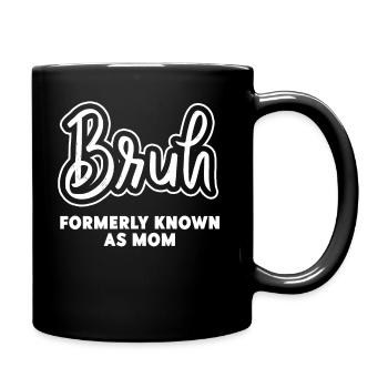 Bruh Formerly Known As Mom - Full Colour Mug - black - Right