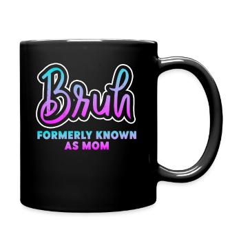 Bruh Formerly Known As Mom - Full Colour Mug - black - Right