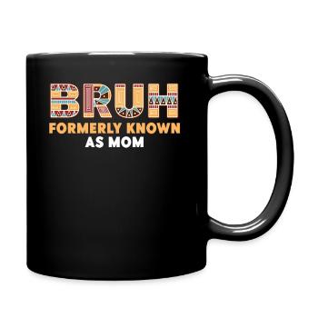 Bruh Formerly Known As Mom - Full Colour Mug - black - Right