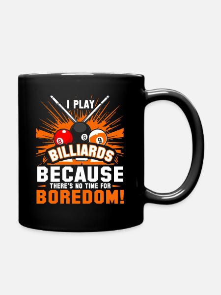 Je joue au billard parce que je n’ai pas le temps de m’ennuyer - Mug uni - noir