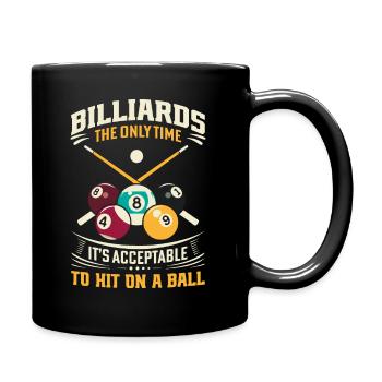 Billard: Die einzige Zeit, in der es akzeptabel ist, - Tasse einfarbig - Schwarz - Rechts