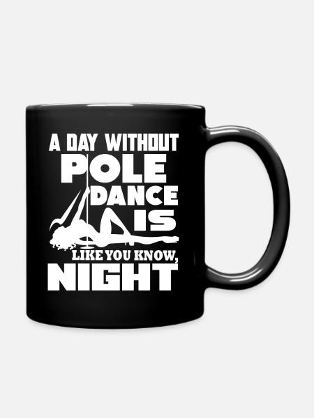 Pole Dancing A Day Without Pole Dance - Full Colour Mug - black