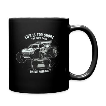 Life is too short for slow cars; go fast with RC! - Full Colour Mug - black - Right