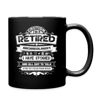 Archaeologist Caution Retired Archaeologist - Full Colour Mug - black - Right