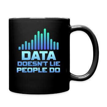 Daten lügen nicht, Menschen machen Datenanalysten - Tasse einfarbig - Schwarz - Rechts