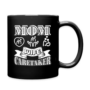 Caretaker Mom Wife Caretaker - Full Colour Mug - black - Right