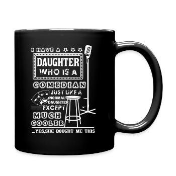 Comedian My Daughter Is A Comedian - Full Colour Mug - black - Right