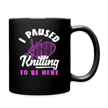 I paused knitting to be here - Full Colour Mug - black - Right