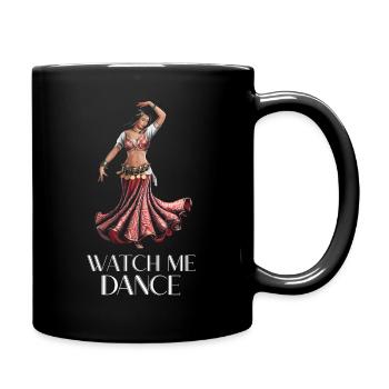 Bellydancer watch me dance - Full Colour Mug - black - Right