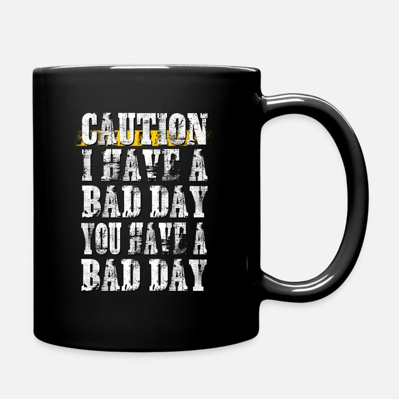 I have a bad day you have day - Tasse einfarbig - Schwarz