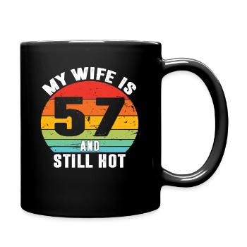 Meine Frau ist 57 und immer noch heiß, ich liebe meine hübsche Frau - Tasse einfarbig - Schwarz - Rechts
