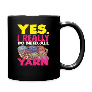 Knitting Yes I Need Yarn - Full Colour Mug - black - Right