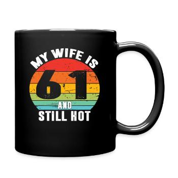 Ma femme a 61 ans et est toujours chaude, j’adore ma jolie femme - Mug uni - noir - Droite