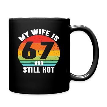 My Wife Is 67 And Still Hot, I Love My Pretty Wife - Full Colour Mug - black - Right