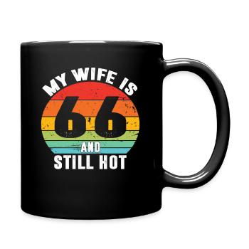 My Wife Is 66 And Still Hot, I Love My Pretty Wife - Full Colour Mug - black - Right