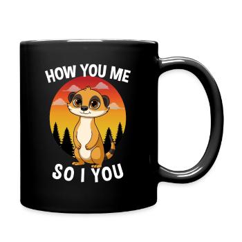 How You Me So i You Deutsche Sprichwörter - Tasse einfarbig - Schwarz - Rechts