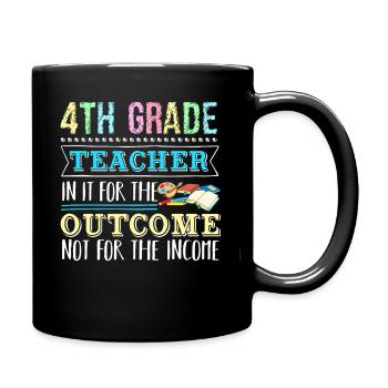 4th Grade Teacher In It For The Outcome - Full Colour Mug - black - Right