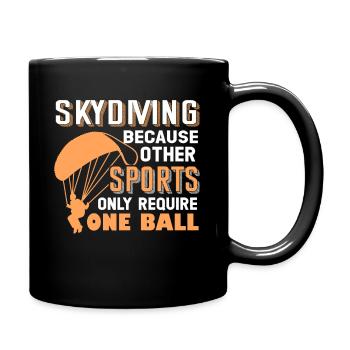 Skydiving Because Other Sports Only Require Ball - Full Colour Mug - black - Right