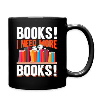 Book I Need More Books - Full Colour Mug - black - Right