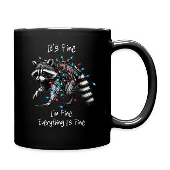 It's fine, I'm Fine, Everything is fine Waschbär - Tasse einfarbig - Schwarz - Rechts