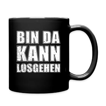Bin Da Kann Losgehen - Tasse einfarbig - Schwarz - Rechts