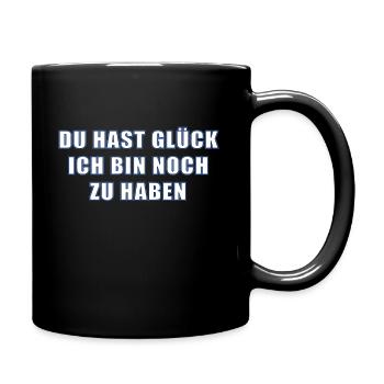 Du hast Glück,ich bin noch zu haben ! - Tasse einfarbig - Schwarz - Rechts