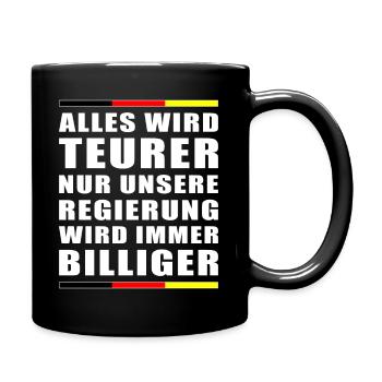 Regierung Politik Teurer Billiger Spruch Sprüche - Tasse einfarbig - Schwarz - Rechts