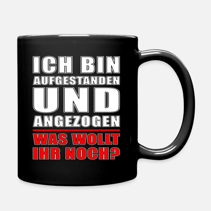 Ich bin aufgestanden und angezogen - Tasse einfarbig - Schwarz