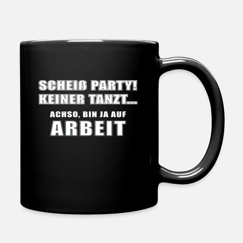 Scheiß Party keiner tanzt Lustige Geschenkidee - Tasse einfarbig - Schwarz