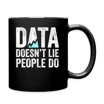 Daten lügen nicht, Menschen machen Datenanalysten - Tasse einfarbig - Schwarz - Rechts