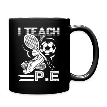PE Teacher I Teach PE - Full Colour Mug - black - Right