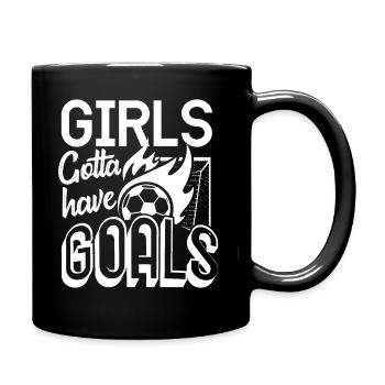 Soccer Girls Gotta Have Goals - Full Colour Mug - black - Right