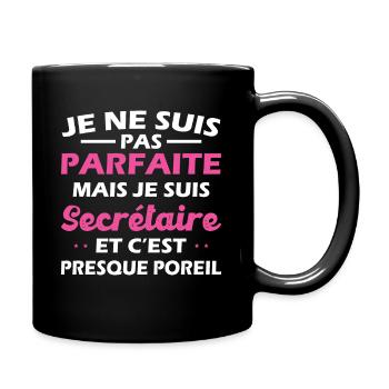 Pas Parfaite mais Je suis Secrétaire Femme Cadeau - Mug uni - noir - Droite