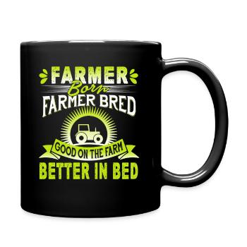 Farmer Born Farmer Bred Good On The Farm - Full Colour Mug - black - Right