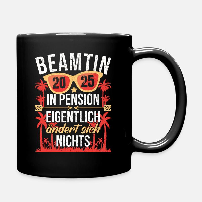 Pension Pensionierung Beamtin Pensionärin 2025 - Tasse einfarbig - Schwarz