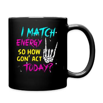 Je suis à la hauteur de l’énergie alors comment nous allons agir aujourd’hui - Mug uni - noir - Droite