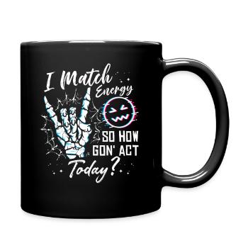Je suis à la hauteur de l’énergie alors comment nous allons agir aujourd’hui - Mug uni - noir - Droite